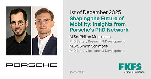 [Translate to English:] Shaping the Future of Mobility: Insights from Porsche’s PhD Network, M.Sc. Philipp Moosmann, PhD Battery Research & Development & M.Sc. Simon Schimpfle, PhD Battery Research & Development